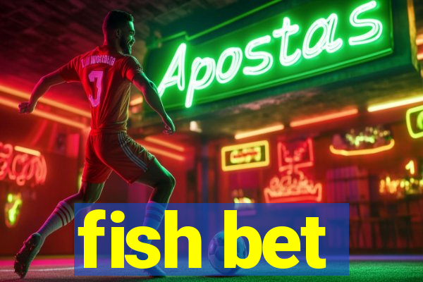 fish bet